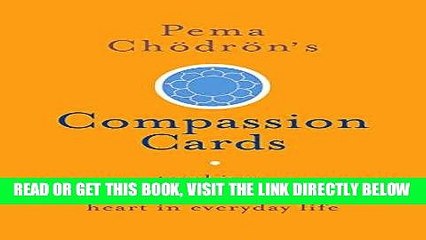 Ebook Pema ChÃ¶drÃ¶n s Compassion Cards: Teachings for Awakening the Heart in Everyday Life Free