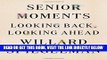 Best Seller Senior Moments: Looking Back, Looking Ahead Free Read