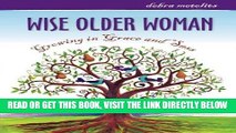 Ebook Wise Older Woman: Growing in Grace and Sass Free Read