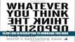 [New] Ebook Whatever You Think, Think the Opposite Free Read