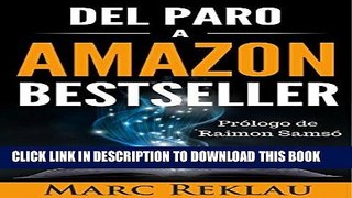 [New] Ebook Del Paro a Amazon Bestseller (Spanish Edition) Free Online