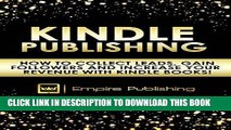 [New] Ebook Kindle Publishing: How To Collect Leads, Gain Followers And Increase Your Revenue with