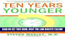 Best Seller Ten Years Younger: The Amazing Ten Week Plan to Look Better, Feel Better, and Turn