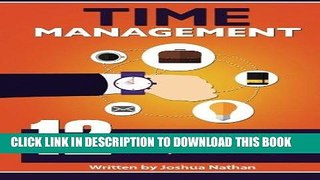 [New] Ebook Time Management: TIME MANAGEMENT: 12 SIMPLE TIME MANAGEMENT STEPS TO BETTER FOCUS,