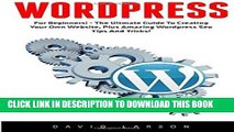 [PDF] WordPress: For Beginners! - The Ultmate Guide To Creating Your Own Website, Plus Amazing