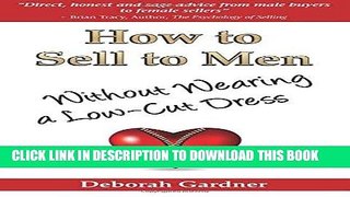 [PDF] How to Sell to Men Without Wearing a Low-Cut Dress Download online