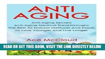 Ebook Anti Aging: Anti Aging Secrets: Anti Aging Medical Breakthroughs: The Best All Natural