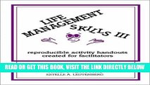 Ebook Life Management Skills III: Reproducible Activity Handouts Created for Facilitators Free