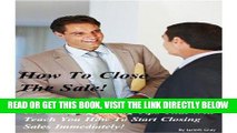 [New] Ebook How To Close The Sale! 