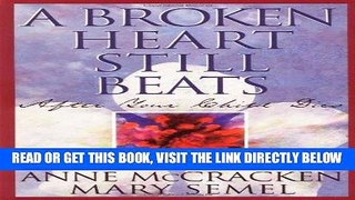 Best Seller A Broken Heart Still Beats: After Your Child Dies Free Download