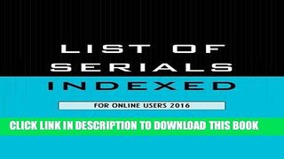 Read Now List of Serials Indexed for Online Users 2016 Download Book
