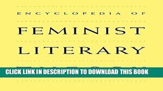 Read Now Encyclopedia of Feminist Literary Theory (Garland Reference Library of the Humanities)