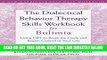 Best Seller The Dialectical Behavior Therapy Skills Workbook for Bulimia: Using DBT to Break the