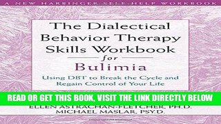 Best Seller The Dialectical Behavior Therapy Skills Workbook for Bulimia: Using DBT to Break the