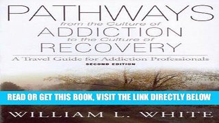 Best Seller Pathways from the Culture of Addiction to the Culture of Recovery: A Travel Guide for