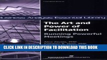 [New] Ebook The Art and Power of Facilitation: Running Powerful Meetings (Business Analysis