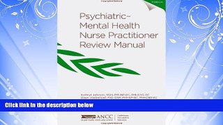 FULL ONLINE  Psychiatric-Mental Health Nurse Practitioner Review Manual, 3rd Edition