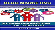 [New] Ebook BLOG MARKETING: 26 Top Marketing Ideas for Your Blog (Business Blogging Series Book 5)