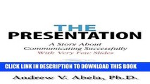 [New] Ebook The Presentation: A Story About Communicating Successfully With Very Few Slides Free