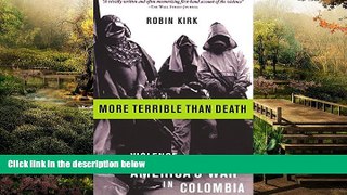 READ FULL  More Terrible Than Death: Drugs, Violence, and America s War in Colombia  READ Ebook