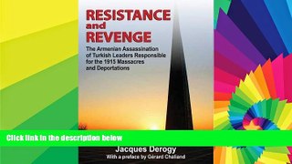Must Have  Resistance and Revenge: The Armenian Assassination of Turkish Leaders Responsible for