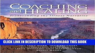 [Free Read] Coaching and Healing: Transcending the Illness Narrative Full Online