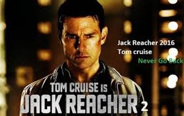 Jack Reacher: Never Go Back (2016) Full Movie