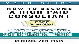 [Free Read] Your Guide How To Become A High Paid Consultant: A Lot of People Are Saying Great