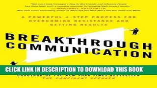 [New] PDF Breakthrough Communication: A Powerful 4-Step Process for Overcoming Resistance and