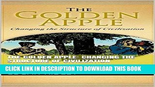 [Free Read] The Golden Apple: Changing the Structure of Civilization Free Online