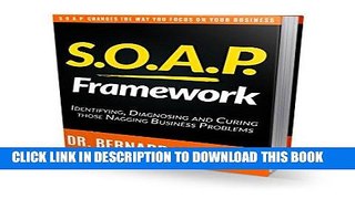 [Free Read] S.O.A.P. Framework--SOAP Changes the way you FOCUS on your Business.: Identfying,