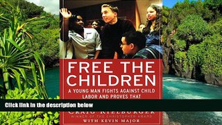 Must Have  Free the Children: A Young Man Fights Against Child Labor and Proves that Children Can