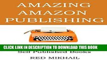 [Free Read] Amazing Amazon Publishing: 9 Simple Tips That Can Double the Sales of Your Self