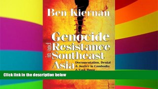 Must Have  Genocide and Resistance in Southeast Asia: Documentation, Denial, and Justice in