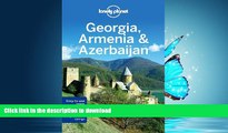 EBOOK ONLINE  Lonely Planet Georgia, Armenia   Azerbaijan (Travel Guide)  BOOK ONLINE
