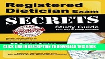 Read Now Registered Dietitian Exam Secrets Study Guide: Dietitian Test Review for the Registered