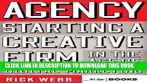 [New] Ebook Agency: Starting a Creative Firm in the Age of Digital Marketing (Advertising Age)