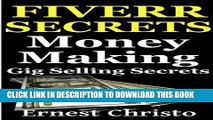 [PDF] Fiverr Secrets: Money Making Gig Selling Secrets (Fiverr.com Books, Make Money With  Fiverr