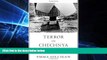 Full [PDF]  Terror in Chechnya: Russia and the Tragedy of Civilians in War (Human Rights and