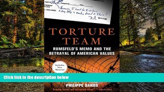READ FULL  Torture Team: Rumsfeld s Memo and the Betrayal of American Values  Premium PDF Full