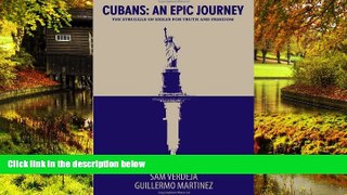 Must Have  Cubans: An Epic Journey, the Struggle of Exiles for Truth and Freedom  READ Ebook