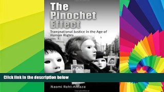 READ FULL  The Pinochet Effect: Transnational Justice in the Age of Human Rights (Pennsylvania
