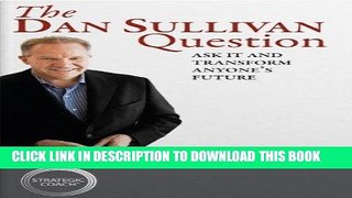 [New] Ebook The Dan Sullivan Question Free Online