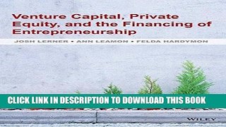 [New] Ebook Venture Capital, Private Equity, and the Financing of Entrepreneurship Free Online
