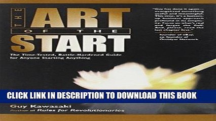 [New] Ebook The Art of the Start: The Time-Tested, Battle-Hardened Guide for Anyone Starting