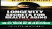 Best Seller Longevity Secrets for Healthy Aging: How to Live to 100 Years of Age with the Body of