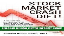 Ebook Stock Market Crash Diet! a Guide to Alternative Asset Investing and Self Directed Retirement