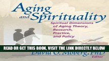 Ebook Aging and Spirituality: Spiritual Dimensions of Aging Theory, Research, Practice, and Policy