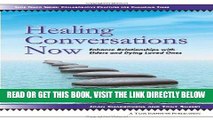 Best Seller Healing Conversations Now: Enhance Relationships with Elders and Dying Loved Ones Free