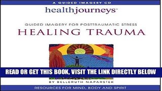 Ebook Healing Trauma: Guided Imagery for Posttraumatic Stress (Health Journeys) Free Download